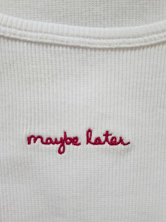 Every Day Tank Top — Maybe Later