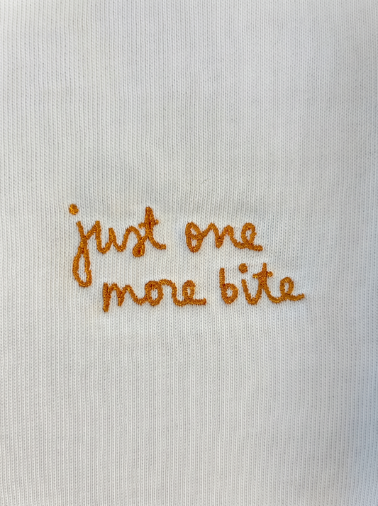 Every Day T-shirt — Just One More Bite